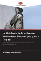 La Théologie De La Présence Divine Dans Ézéchiel (1-3; 8-12; 40-48)