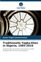 Traditionelle Yagba-Ehen in Nigeria, 1985-2010