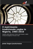 Il Matrimonio Tradizionale Yagba in Nigeria, 1985-2010