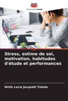 Stress, Estime De Soi, Motivation, Habitudes D'étude Et Performances
