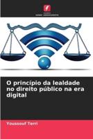 O Princípio Da Lealdade No Direito Público Na Era Digital