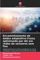 Encaminhamento De Dados Adaptativo Fuzzy Optimizado Por AG Em Redes De Sensores Sem Fios