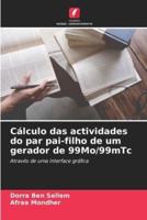 Cálculo Das Actividades Do Par Pai-Filho De Um Gerador De 99Mo/99mTc