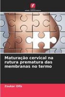 Maturação Cervical Na Rutura Prematura Das Membranas No Termo