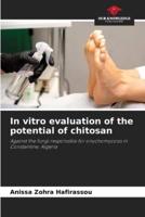 In Vitro Evaluation of the Potential of Chitosan