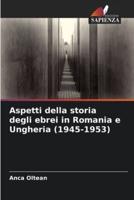 Aspetti Della Storia Degli Ebrei in Romania E Ungheria (1945-1953)