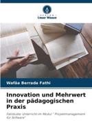 Innovation Und Mehrwert in Der Pädagogischen Praxis