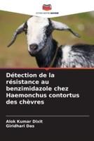 Détection De La Résistance Au Benzimidazole Chez Haemonchus Contortus Des Chèvres