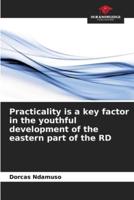 Practicality Is a Key Factor in the Youthful Development of the Eastern Part of the RD
