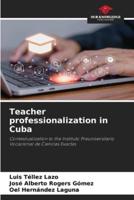 Teacher Professionalization in Cuba