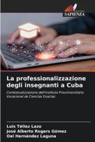 La Professionalizzazione Degli Insegnanti a Cuba