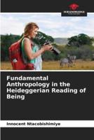 Fundamental Anthropology in the Heideggerian Reading of Being
