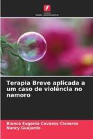 Terapia Breve Aplicada a Um Caso De Violência No Namoro