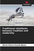 Traditional Chiefdoms Between Tradition and Modernity