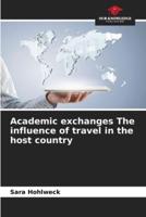 Academic Exchanges The Influence of Travel in the Host Country