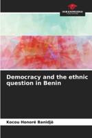 Democracy and the Ethnic Question in Benin