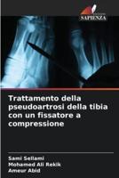 Trattamento Della Pseudoartrosi Della Tibia Con Un Fissatore a Compressione