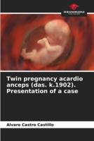 Twin Pregnancy Acardio Anceps (Das. K.1902). Presentation of a Case