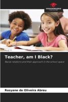 Teacher, Am I Black?
