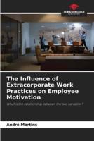 The Influence of Extracorporate Work Practices on Employee Motivation