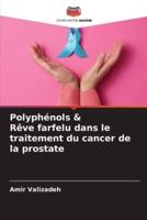 Polyphénols & Rêve Farfelu Dans Le Traitement Du Cancer De La Prostate