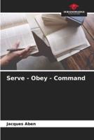Serve - Obey - Command