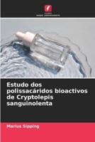 Estudo Dos Polissacáridos Bioactivos De Cryptolepis Sanguinolenta