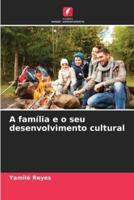 A Família E O Seu Desenvolvimento Cultural