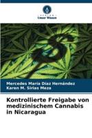 Kontrollierte Freigabe Von Medizinischem Cannabis in Nicaragua
