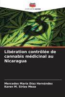 Libération Contrôlée De Cannabis Médicinal Au Nicaragua