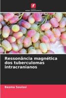 Ressonância Magnética Dos Tuberculomas Intracranianos