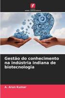 Gestão Do Conhecimento Na Indústria Indiana De Biotecnologia