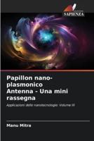 Papillon Nano-Plasmonico Antenna - Una Mini Rassegna