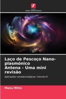 Laço De Pescoço Nano-Plasmónico Antena - Uma Mini Revisão