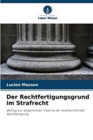 Der Rechtfertigungsgrund Im Strafrecht