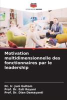 Motivation Multidimensionnelle Des Fonctionnaires Par Le Leadership