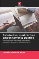 Estudantes, Sindicatos E Empenhamento Político