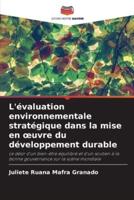 L'évaluation Environnementale Stratégique Dans La Mise En Oeuvre Du Développement Durable