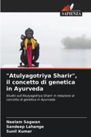 "Atulyagotriya Sharir", Il Concetto Di Genetica in Ayurveda