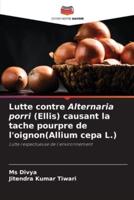 Lutte Contre Alternaria Porri (Ellis) Causant La Tache Pourpre De l'oignon(Allium Cepa L.)