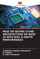 Mise En Oeuvre d'Une Architecture De Base 32 Bits RISC À Haute Performance