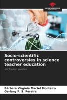 Socio-Scientific Controversies in Science Teacher Education