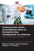 Controverses Socio-Scientifiques Dans La Formation Des Enseignants En Sciences