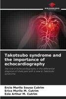 Takotsubo Syndrome and the Importance of Echocardiography