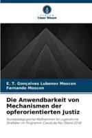 Die Anwendbarkeit Von Mechanismen Der Opferorientierten Justiz