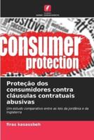 Proteção Dos Consumidores Contra Cláusulas Contratuais Abusivas