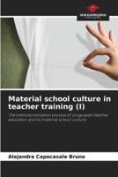 Material School Culture in Teacher Training (I)