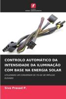 Controlo Automático Da Intensidade Da Iluminação Com Base Na Energia Solar