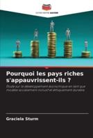 Pourquoi Les Pays Riches S'appauvrissent-Ils ?