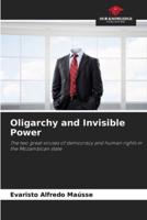 Oligarchy and Invisible Power